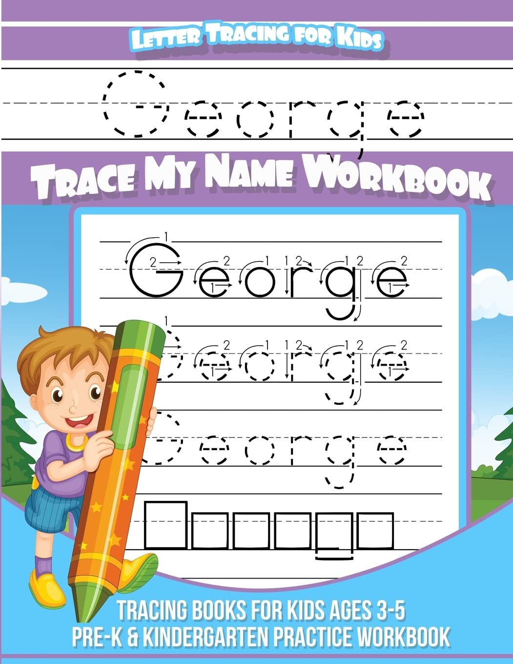 George Letter Tracing for Kids Trace my Name Workbook: Tracing Books for Kids ages 3 - 5 Pre-K & Kindergarten Practice Workbook