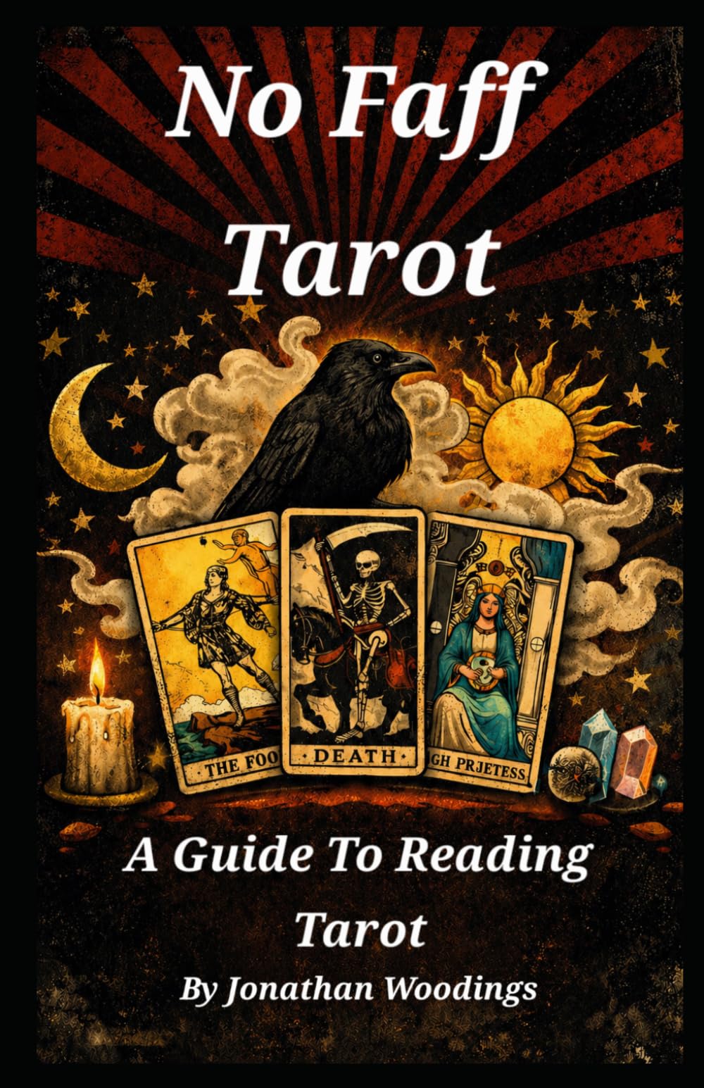 No Faff Tarot: A guide to reading tarot