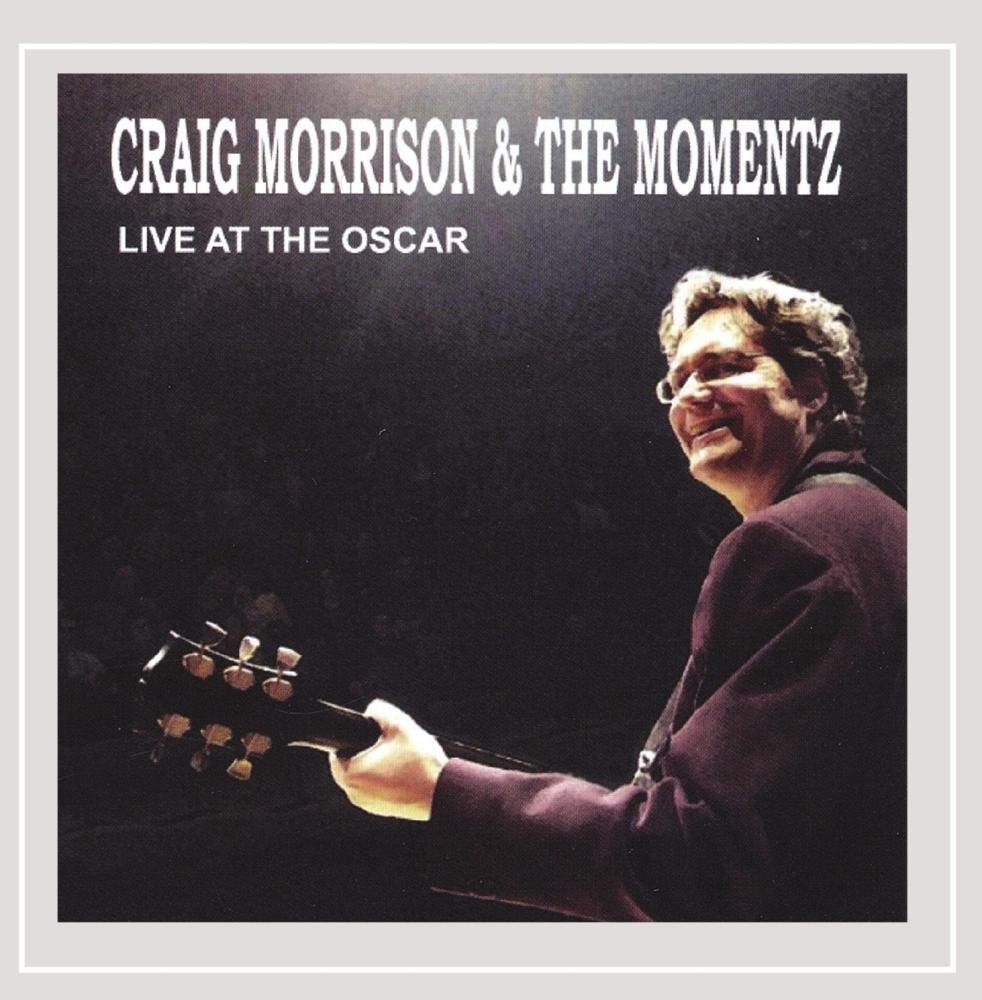 Live at the Oscar [Audio CD] Craig Morrison & the Momentz and Craig Morrison