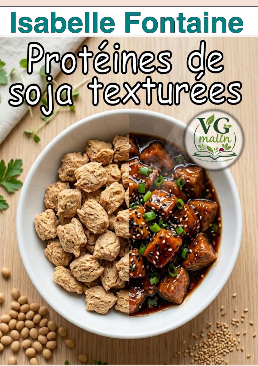 Protéines de soja texturées (VG Malin : cuisine végétale)