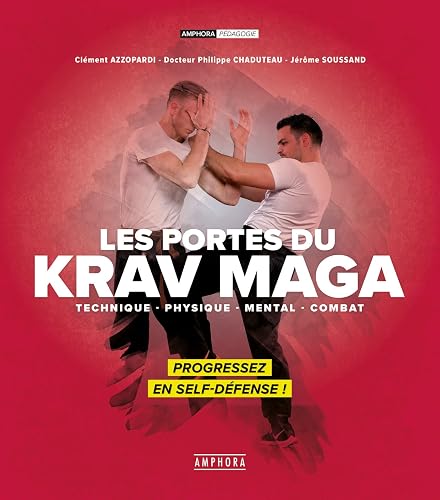 Les portes du krav maga: Technique physique mental combat