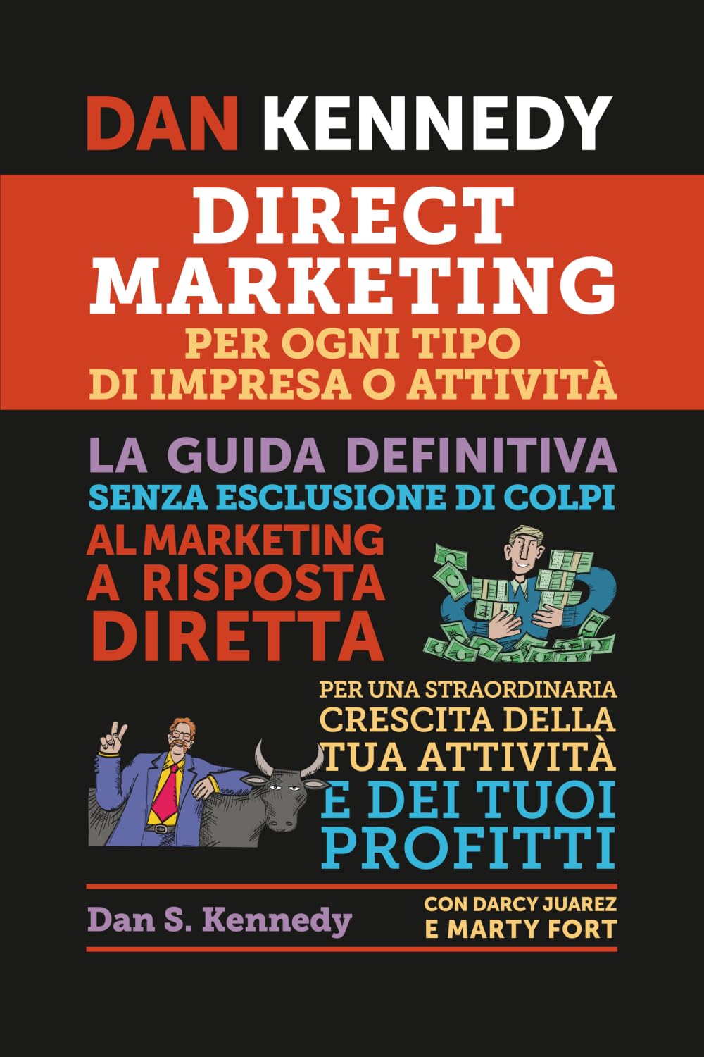 DIRECT MARKETING PER OGNI TIPO DI IMPRESA O ATTIVITÀ: La guida definitiva senza esclusione di colpi al marketing a risposta diretta per una ... della tua attività e dei tuoi profitti