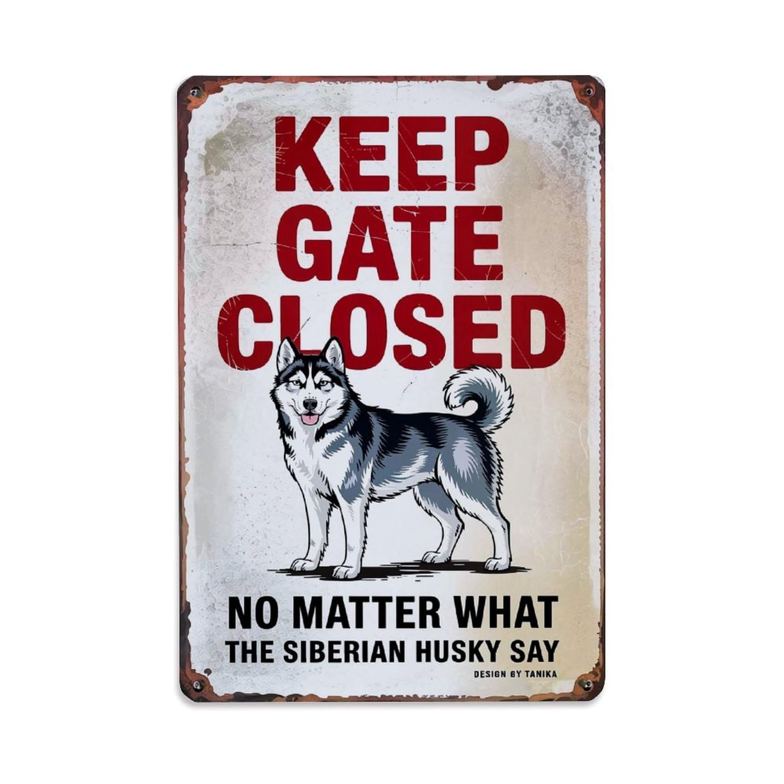 Jdfenggu Vintage Keep Gate Closed No Matter What The Siberian Husky Say Retro Metal Tin Sign, Decor Art Poster For Bar, Home, Man Cave, Kitchen, Laundry Room Gift 8X12inch