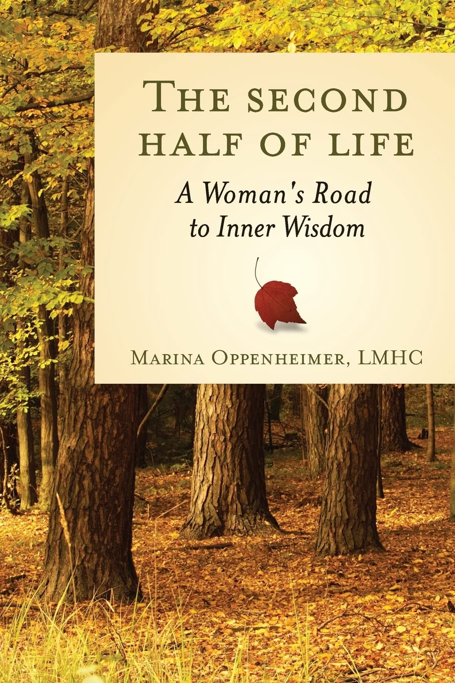 The Second Half of Life: A Woman's Road to Inner Wisdom