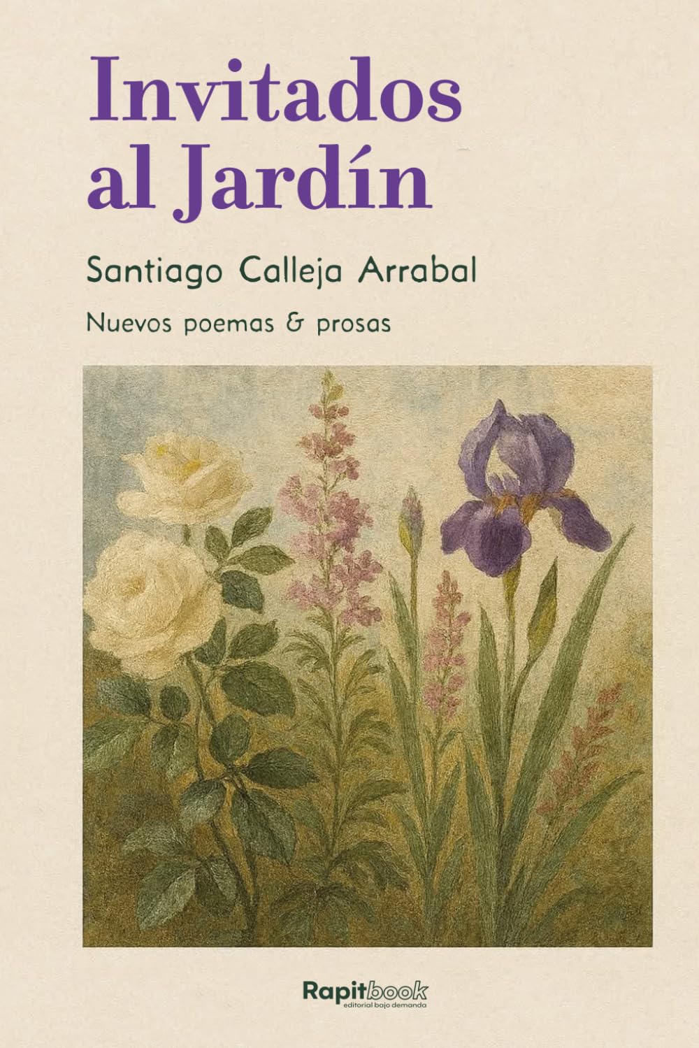 Invitados al Jardín: Nuevos poemas & prosas