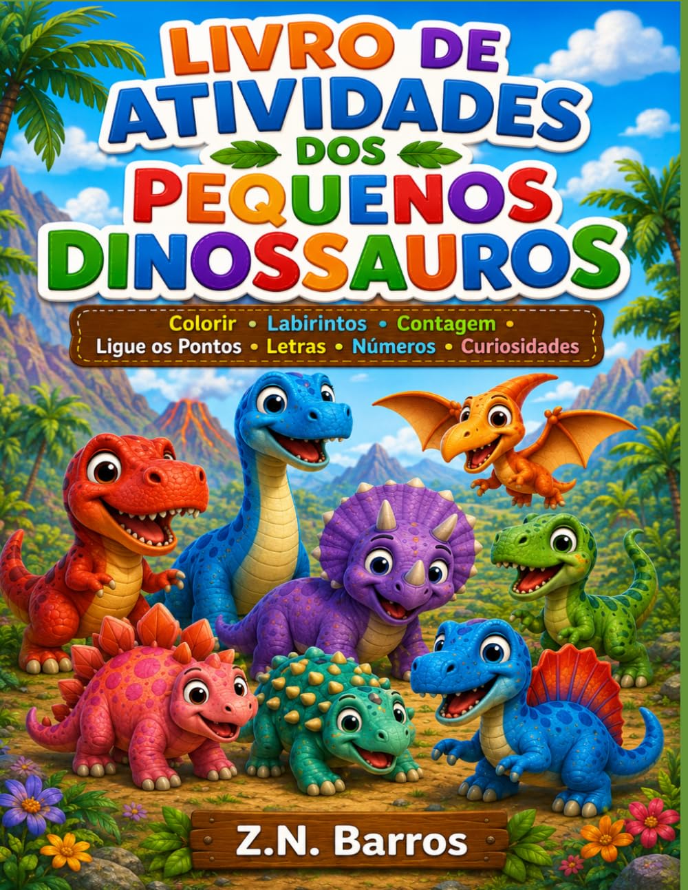 Livro de Atividades dos Pequenos Dinossauros: Colorir • Labirintos • Contagem • Ligue os Pontos • Letras • Números • Curiosidades