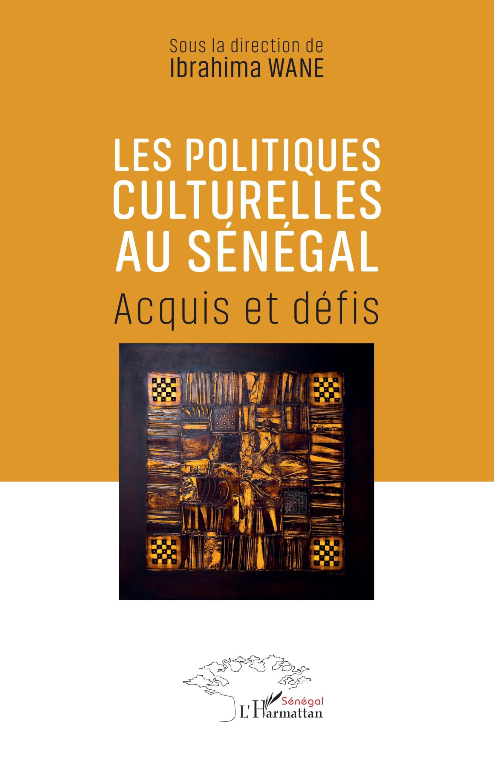 Les politiques culturelles au Sénégal: Acquis et défis