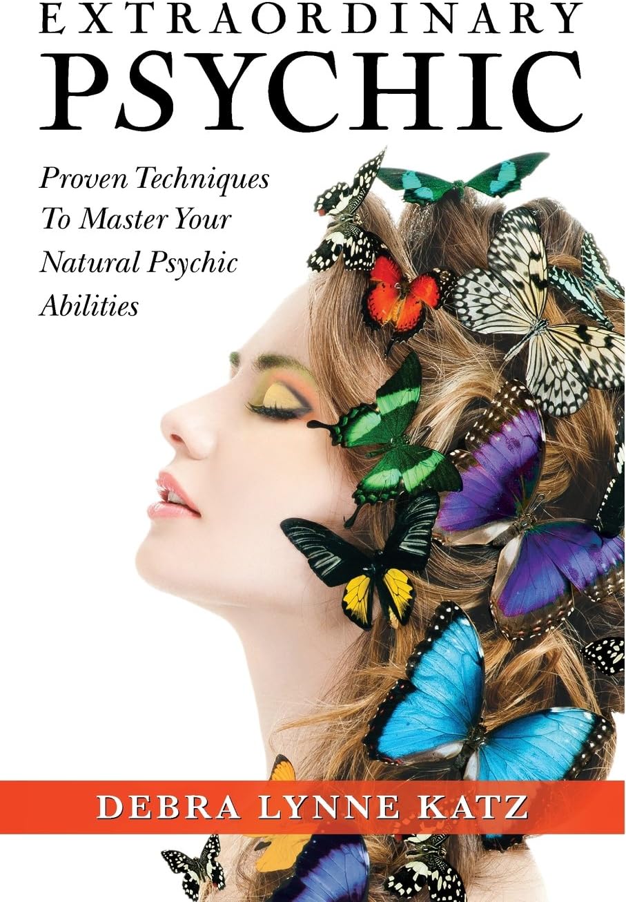 Extraordinary Psychic: Proven Techniques to Master Your Natural Psychic Abilities