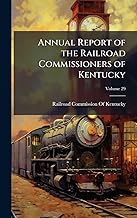 Annual Report of the Railroad Commissioners of Kentucky