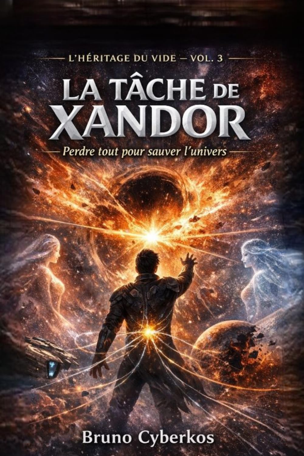 La tâche de Xandor: Tout perdre pour sauvegarder l'univers (Saga de science fiction - L'héritage du vide)