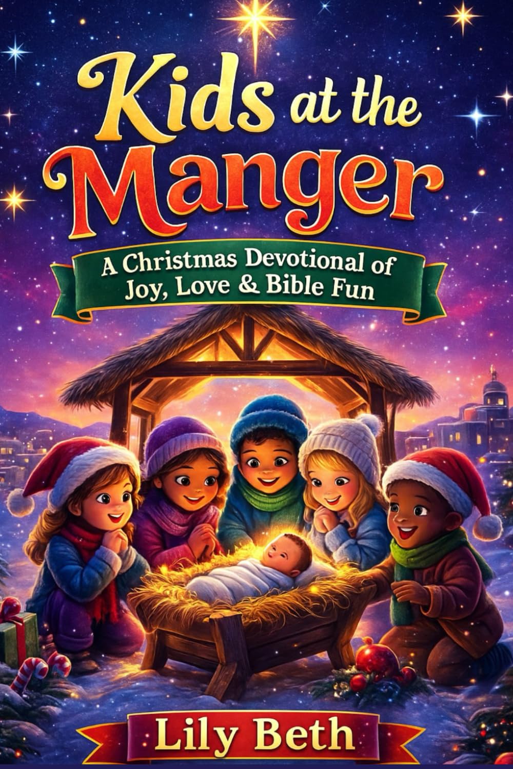 Kids At The Manger: A Christmas Devotional of Joy, Love & Bible Fun