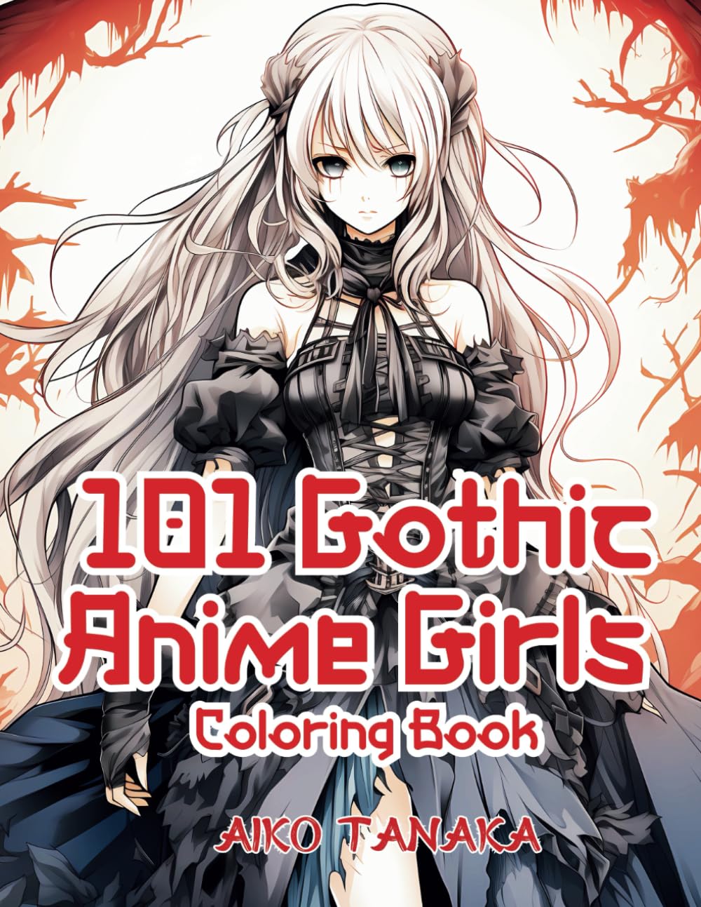 101 Gothic Anime Girls Coloring Book: Horror Dark Beauty of Japanese Anime in Vintage Gothic Costume and Haunting Scenes for Adults and Teens (Anime Coloring Book)