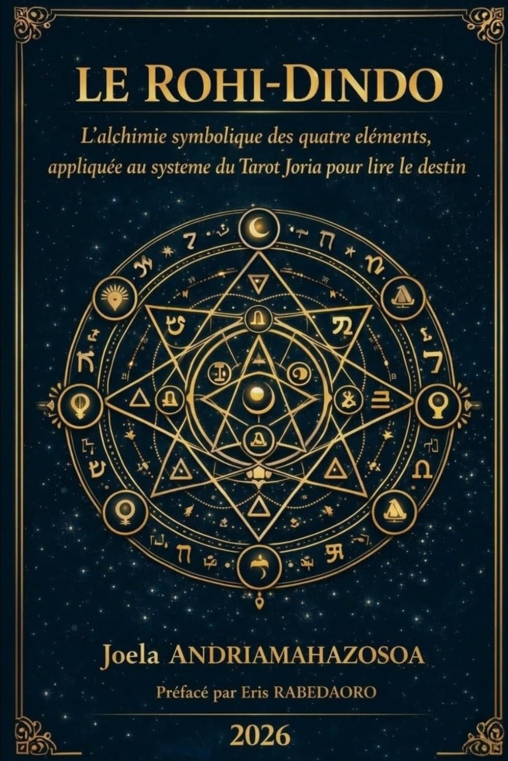 LE ROHI-DINDO : L’alchimie symbolique des quatre éléments, appliquée au système du Tarot Joria pour lire le destin