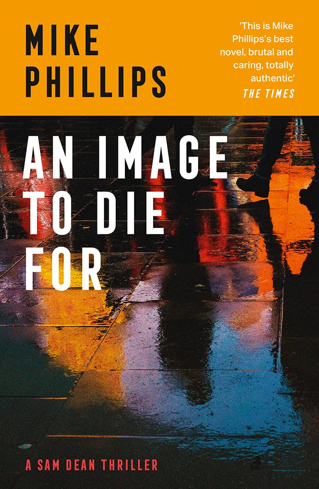 An Image to Die For: The fourth thriller in the Sam Dean series, a gripping crime thriller mystery for 2022: Book 4 (Sam Dean Thriller)