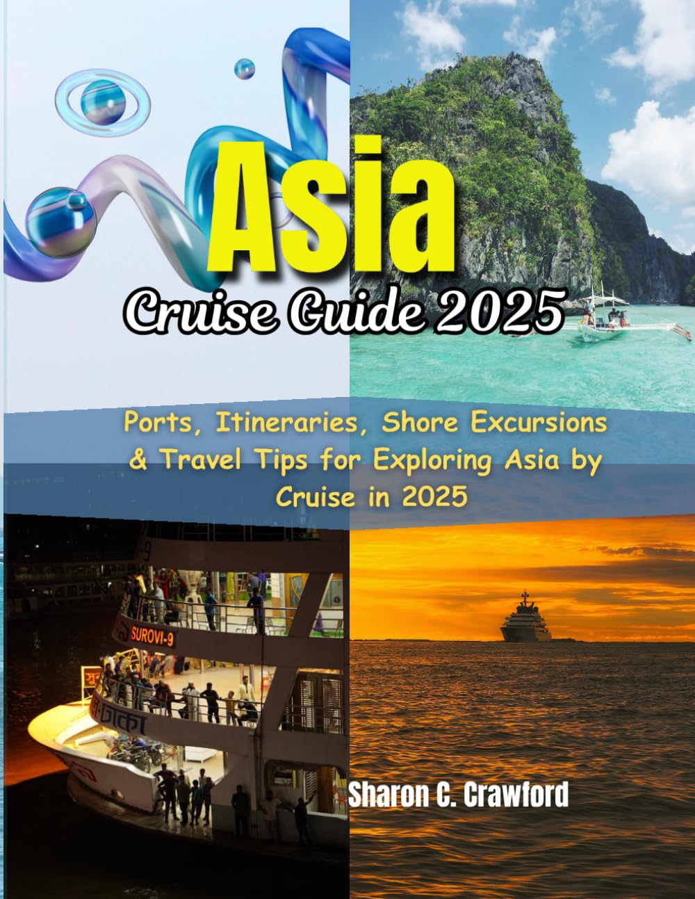 Asia Cruise Guide 2025: Ports, Itineraries, Shore Excursions & Travel Tips for Exploring Asia by Cruise in 2025