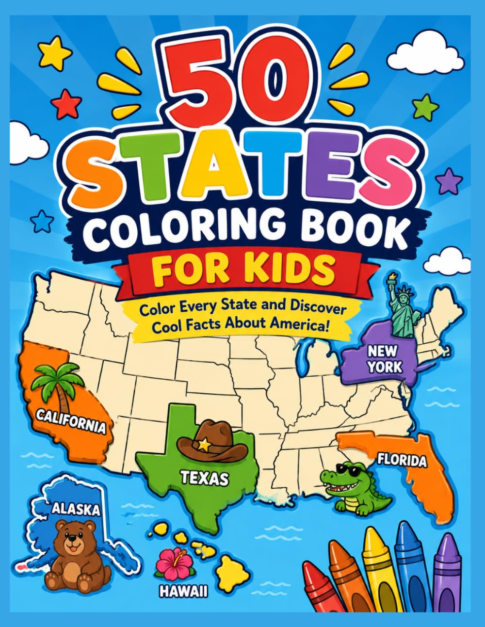 50 States Coloring Book For Kids: Fun Facts, Nicknames, Maps, Capitals & Geography Activities for Ages 6–12