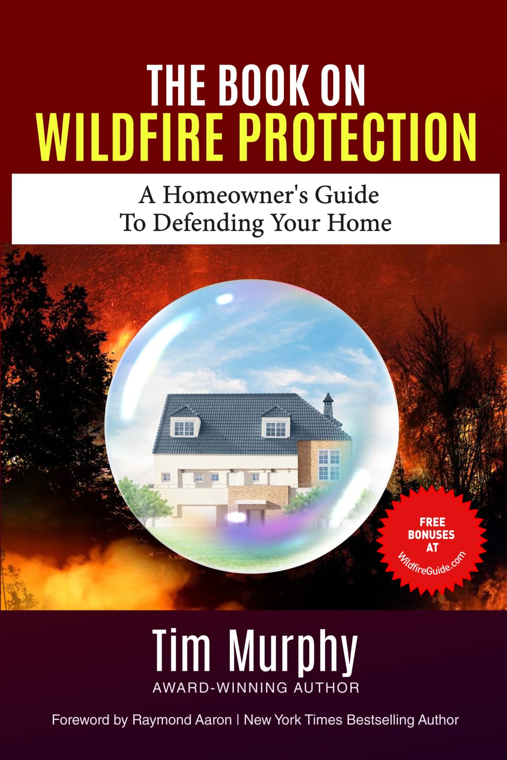 The Book On Wildfire Protection: A Homeowner’s Guide to Defending Your Home
