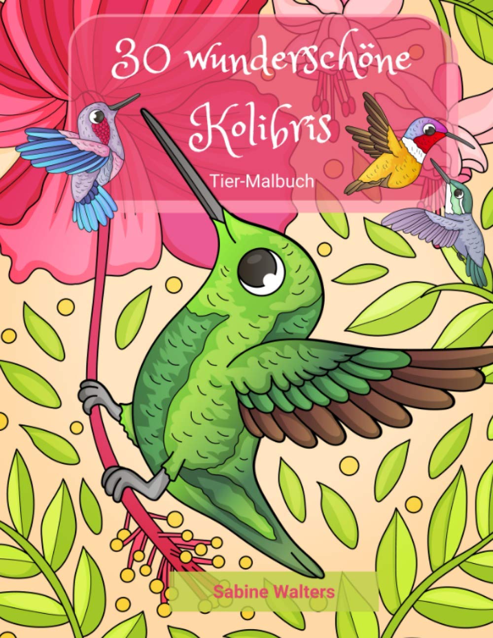 30 wunderschöne Kolibris Tier-Malbuch
