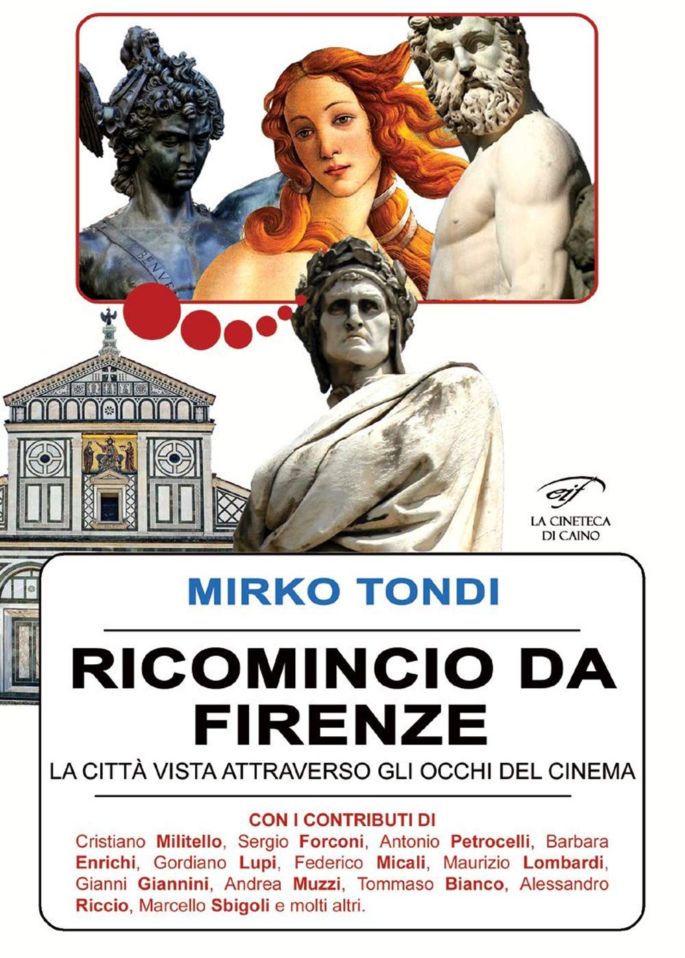 Ricomincio Da Firenze. La Città Vista Attraverso Gli Occhi Del Cinema - 4