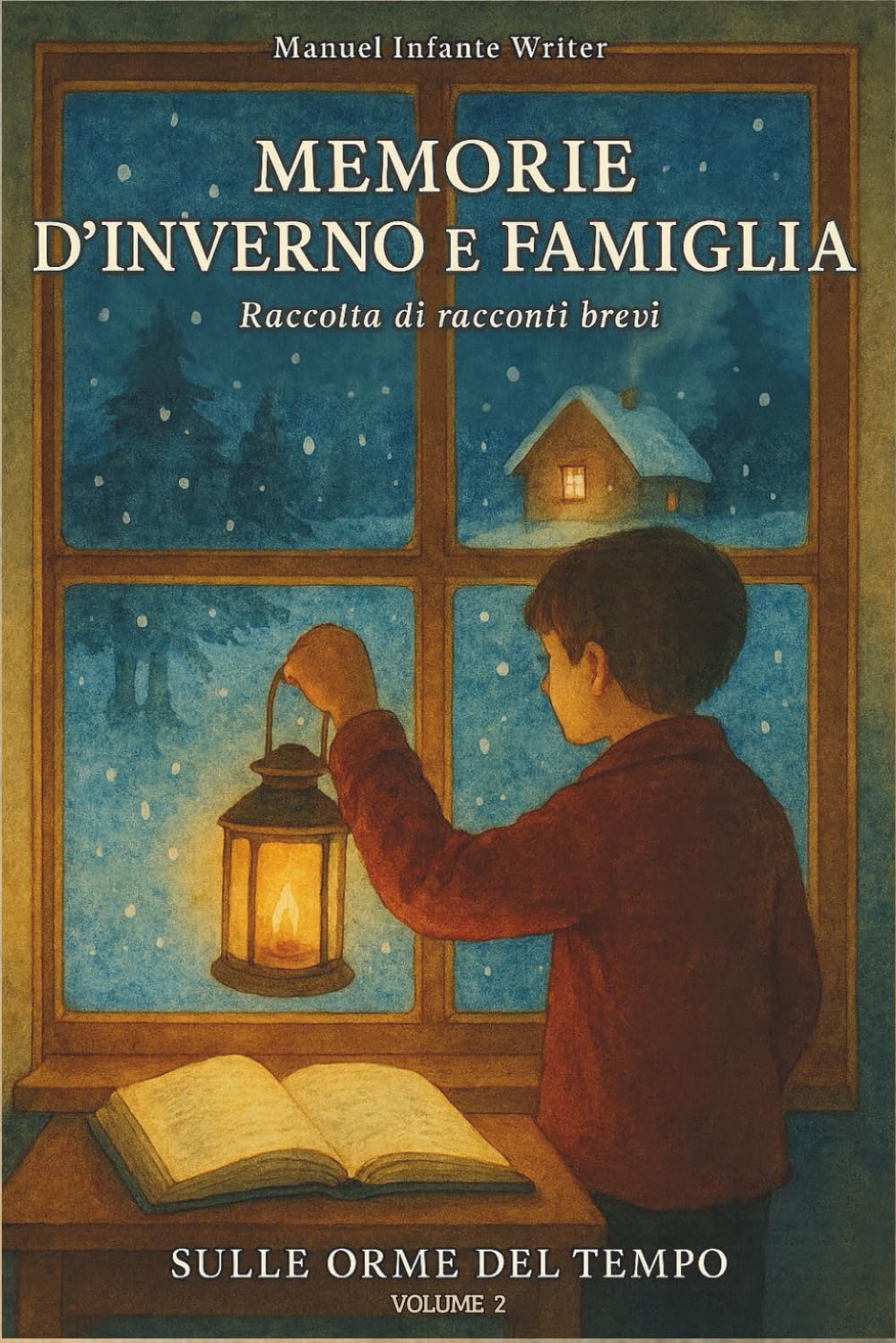 Memorie d’inverno e famiglia: Raccolta di racconti brevi (Sulle orme del tempo)