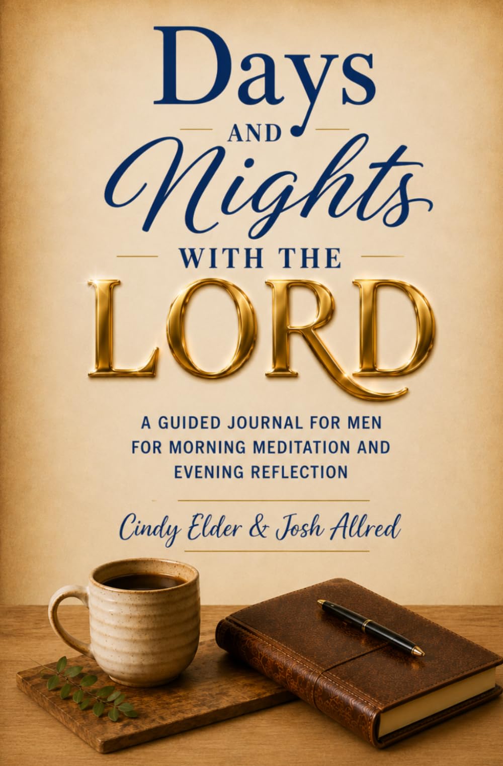 Days and Nights With the LORD: A Guided Journal for Men for Morning Meditation and Evening Reflection