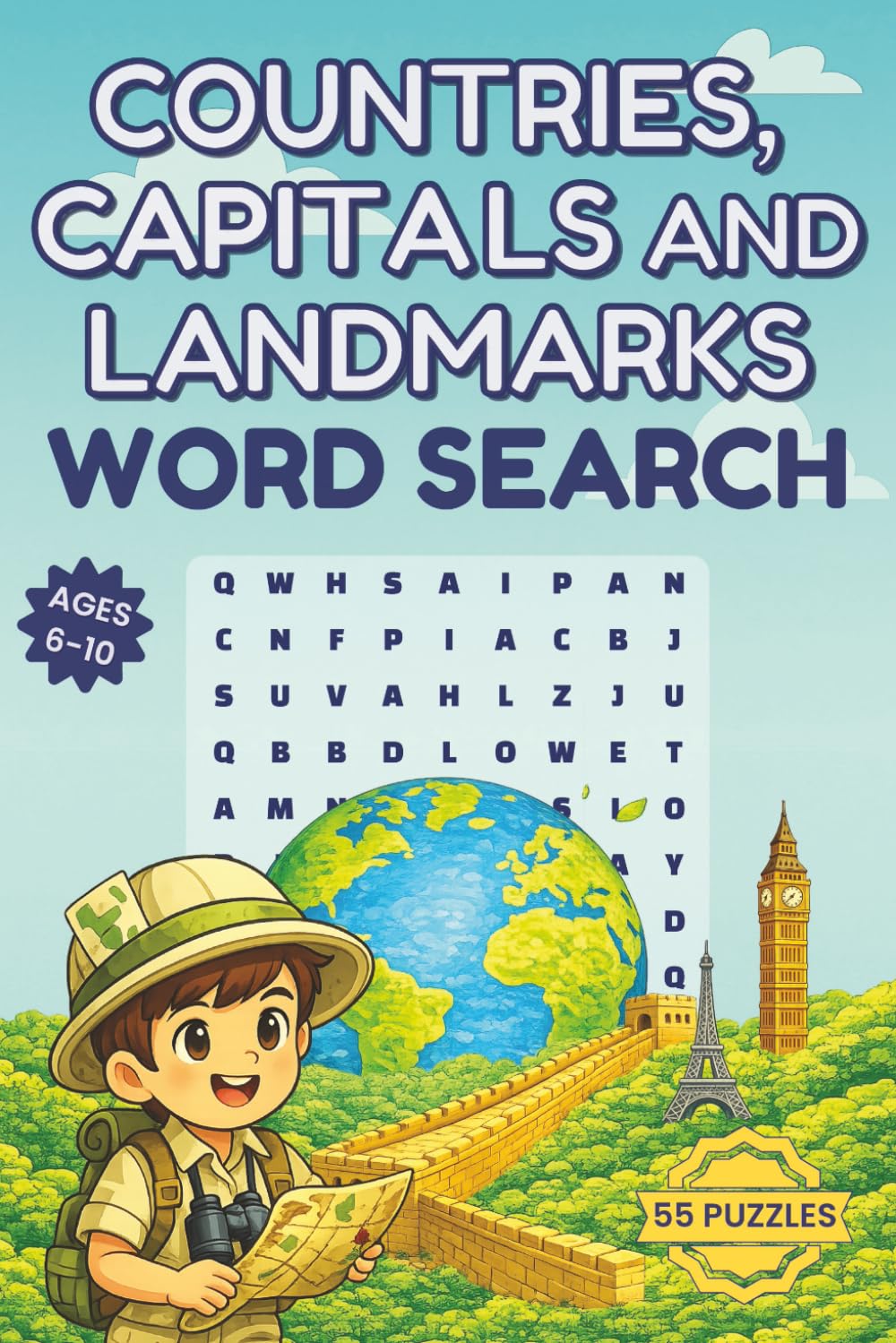 Geography Word Search Puzzle Book for Kids Ages 6–10: Countries, Capitals & Landmarks: 55 Geography Word Searches Featuring Countries, Capital Cities, ... Word Search Adventures for Kids Ages 6-10)