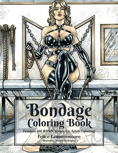 Bondage Coloring Book: Femdom (66 BDSM Scenes for Adult Coloring) (Bondage Coloring Books)