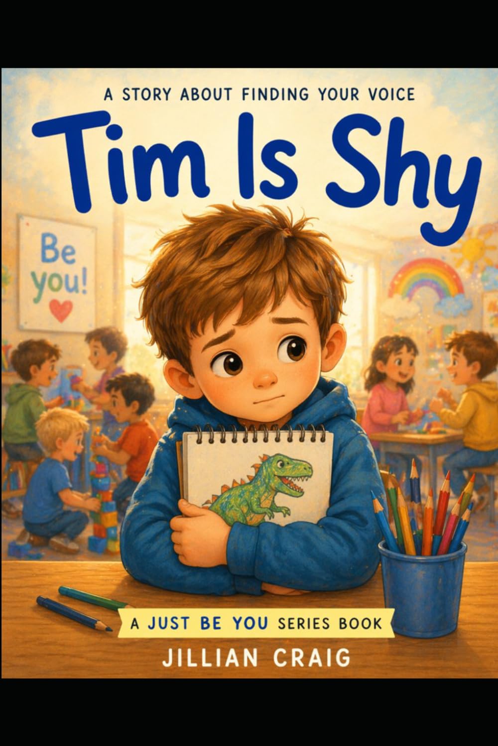 Tim Is Shy: A Story About Finding Your Voice (Just Be You)