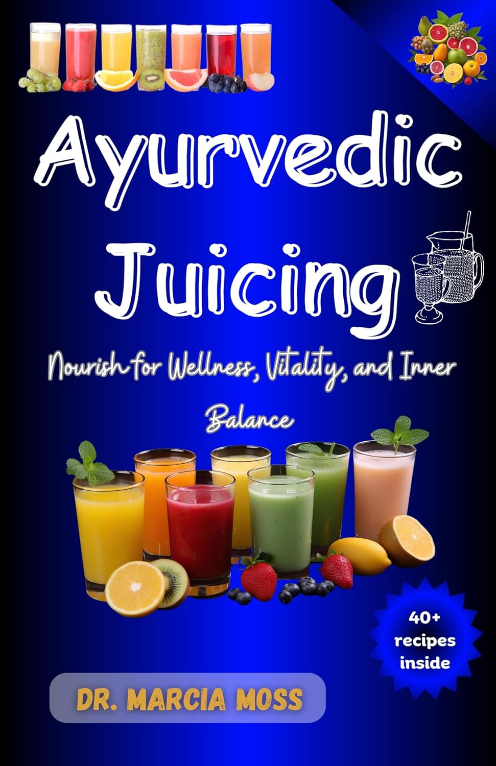 Ayurvedic Juicing Nourish for Wellness, Vitality, and Inner Balance