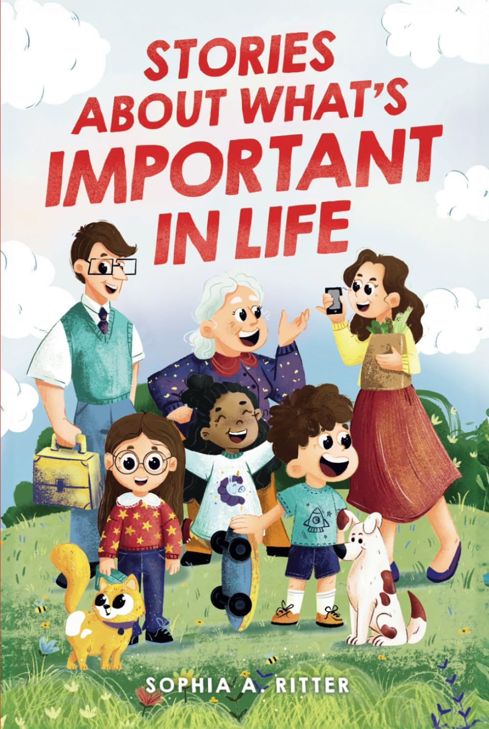 Stories About What's Important In Life: An Inspiring Book for Kids about Values, Emotions, and Relationships to Boost Essential Social-Emotional Skills