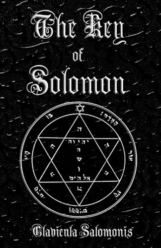 The Key of Solomon: Clavicula Salomonis Grimoire, La Clé de Salomon, ancien livre occulte de la magie des démons