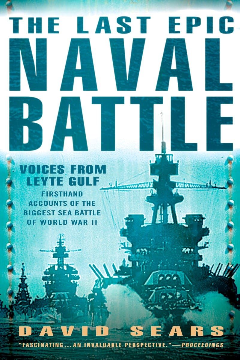 The Last Epic Naval Battle: Voices from Leyte Gulf Paperback – Big Book, 3 July 2007