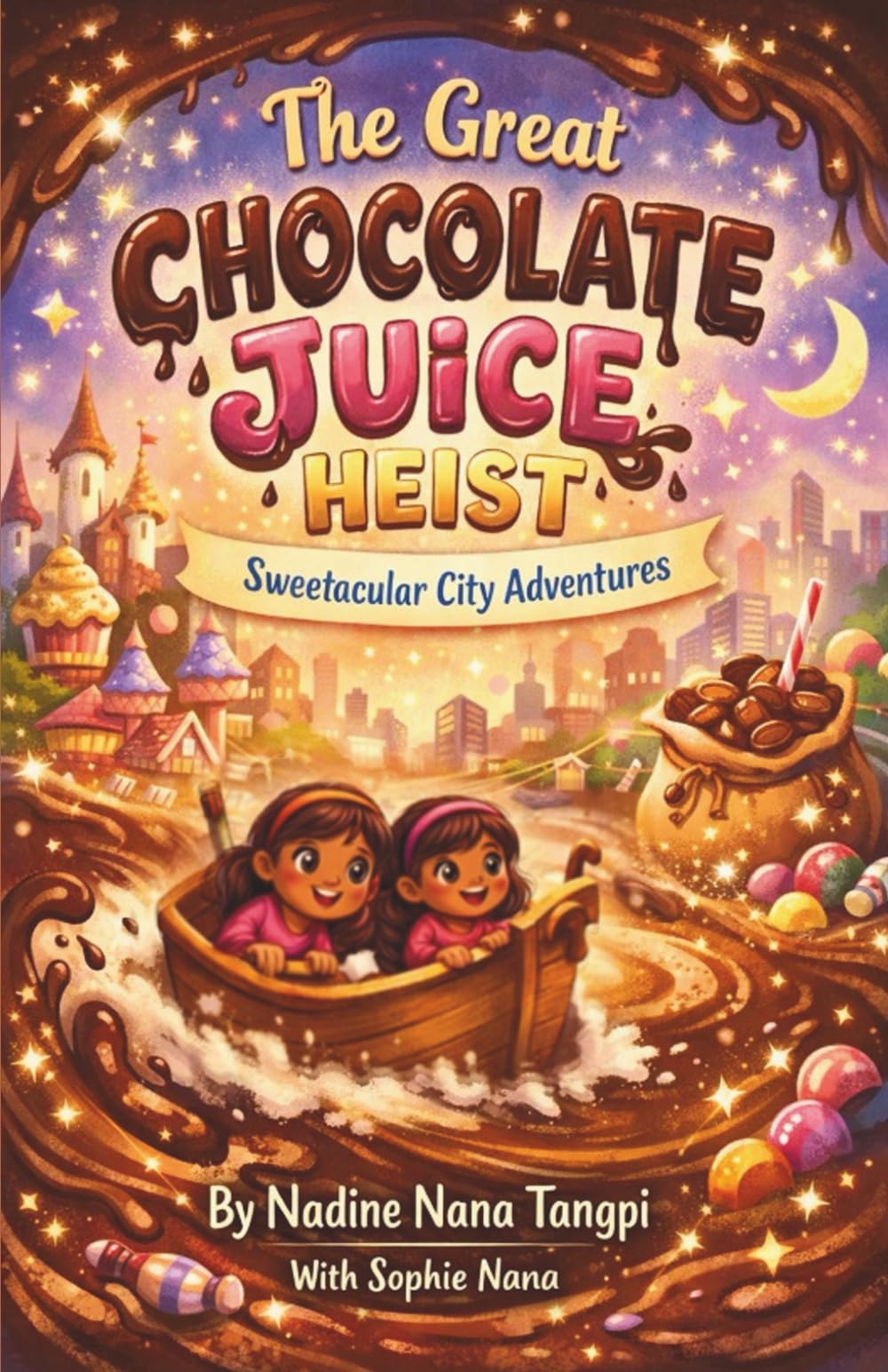 The Great Chocolate Juice Heist: Sweetacular City Adventures: 1