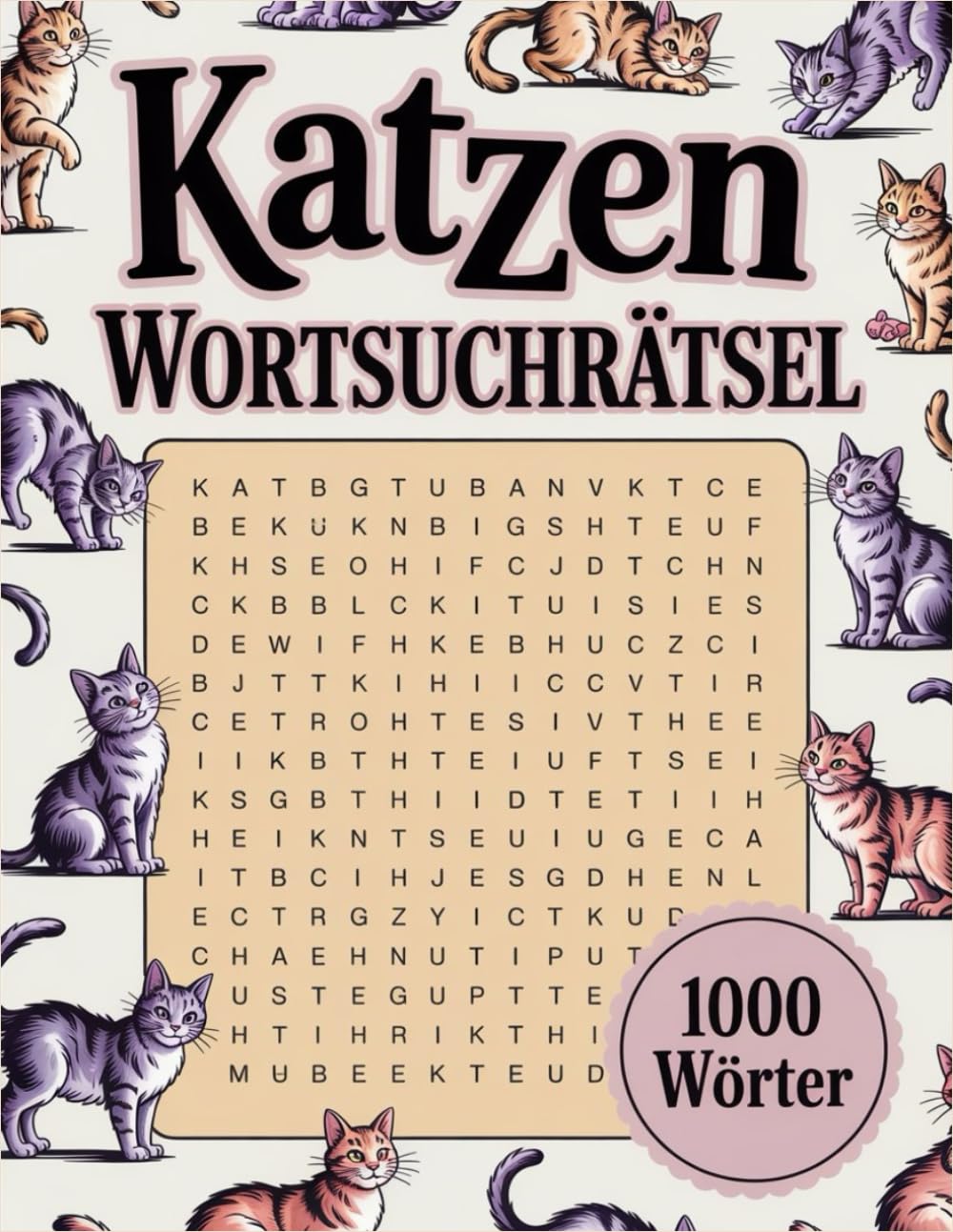 Katzen Wortsuchrätsel: Entspannende Suchrätsel für Katzenliebhaber – Rätselbuch für Erwachsene und Senioren