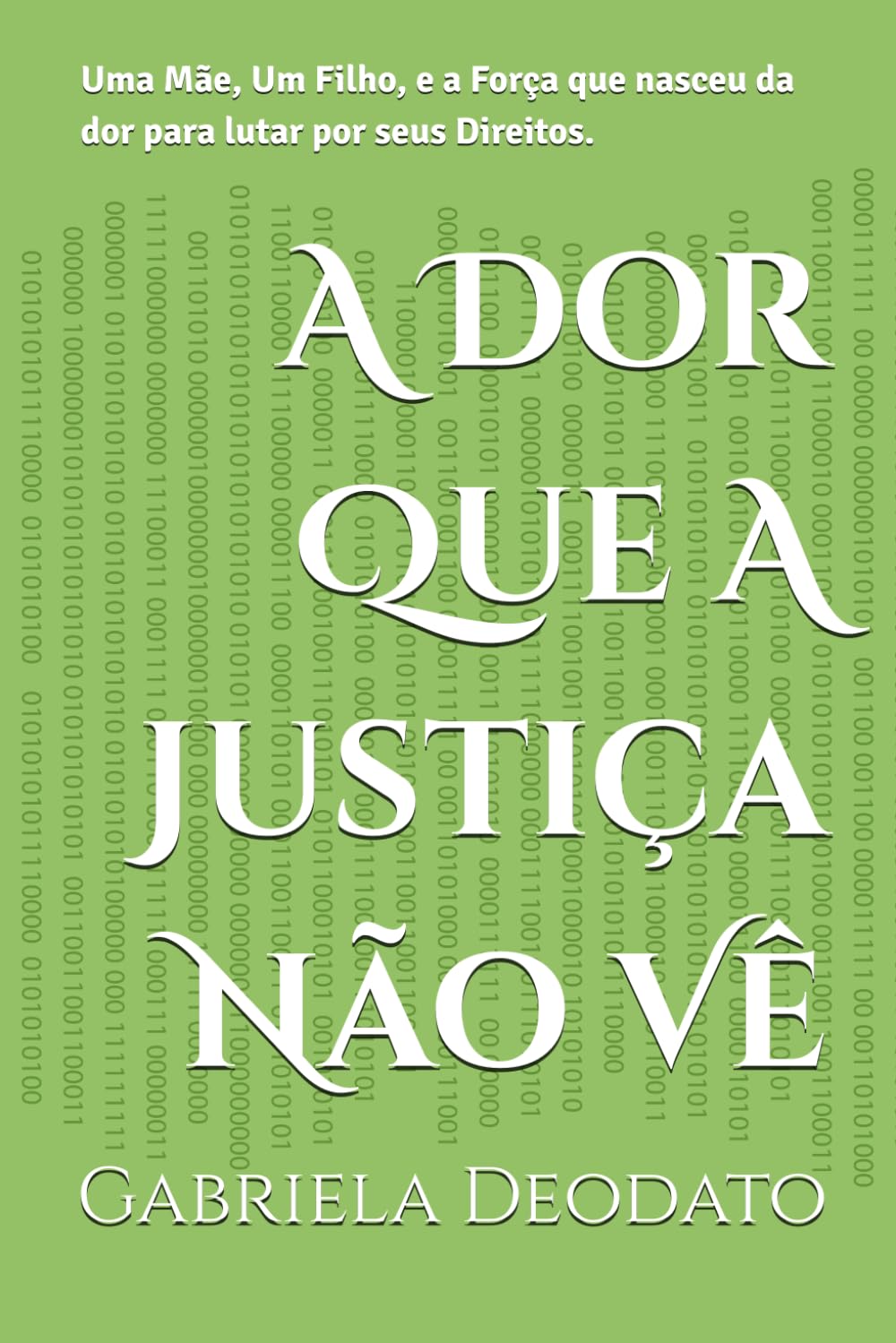 A Dor Que A Justiça Não Vê