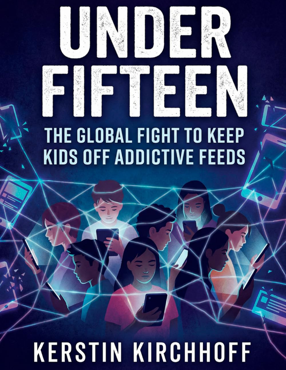 Under fifteen: The global fight to keep kids off addictive feeds      Paperback – February 4, 2026