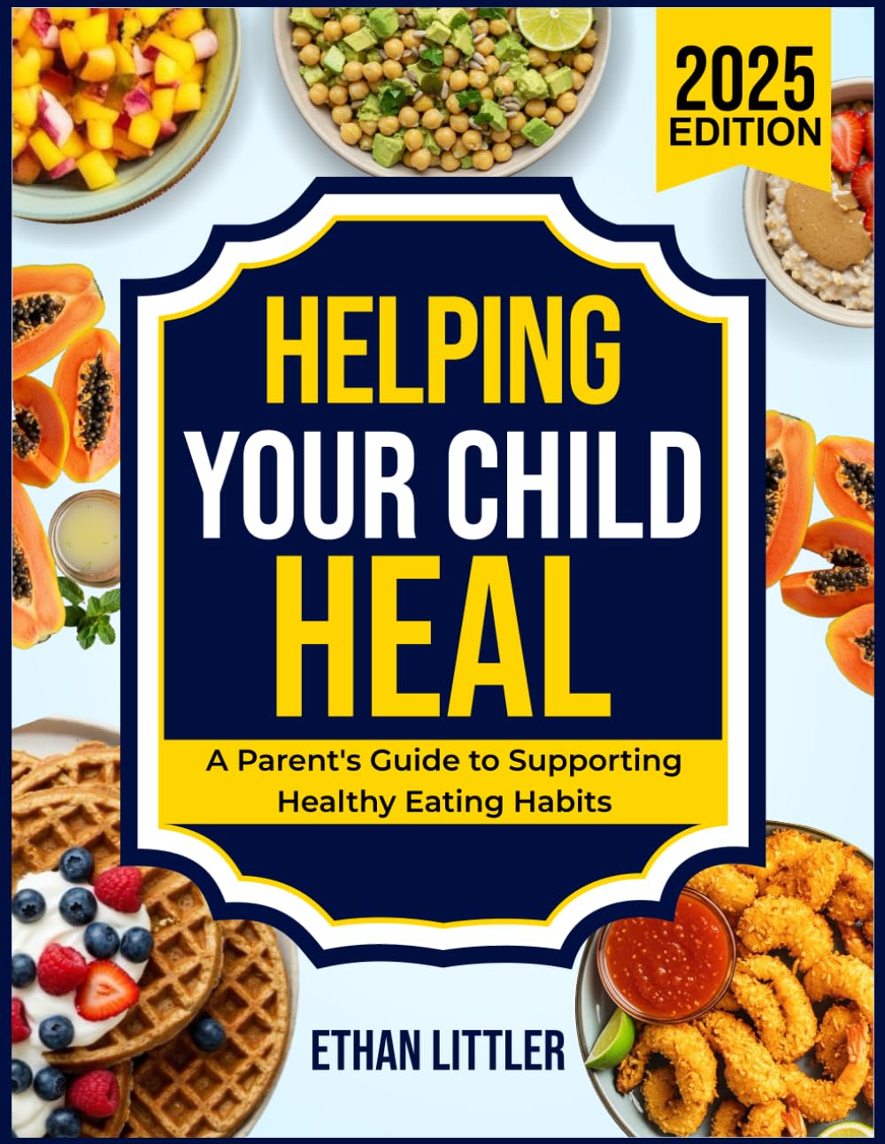 Helping Your Child Heal: A Parent's Guide to Supporting Healthy Eating Habits