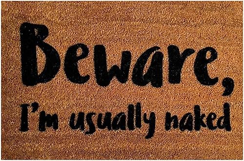 Tapete de bienvenida para interiores, tapete de puerta con texto en inglés "Beware I'm Usually Naked", divertido tapete con refranes para