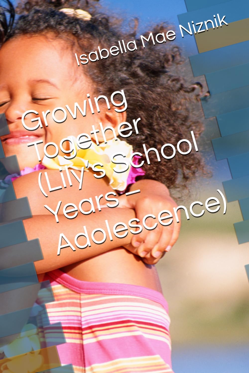 Growing Together (Lily’s School Years – Adolescence) (Lily and Her Grandmother)