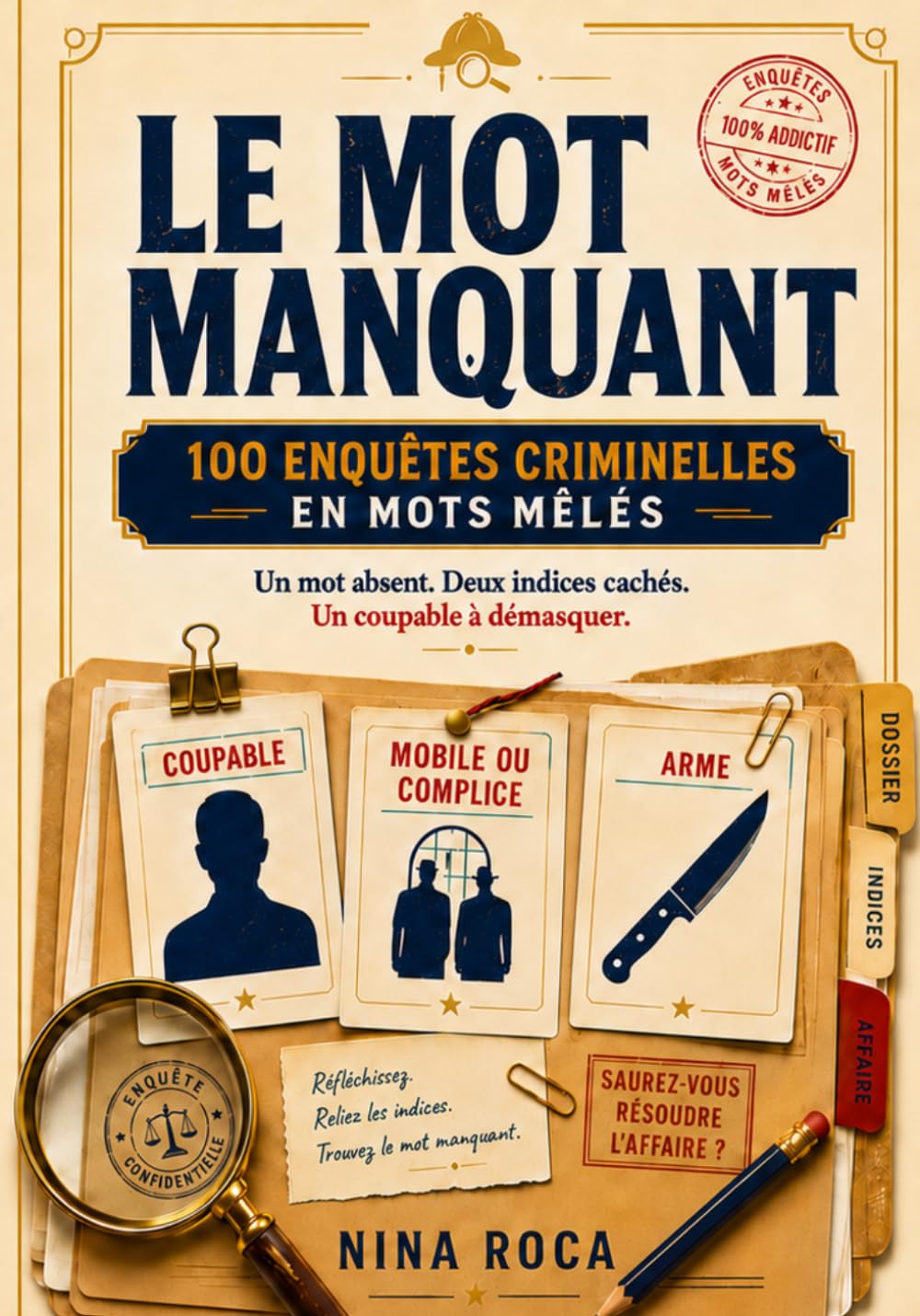Le Mot Manquant: 100 enquêtes criminelles en mots mêlés
