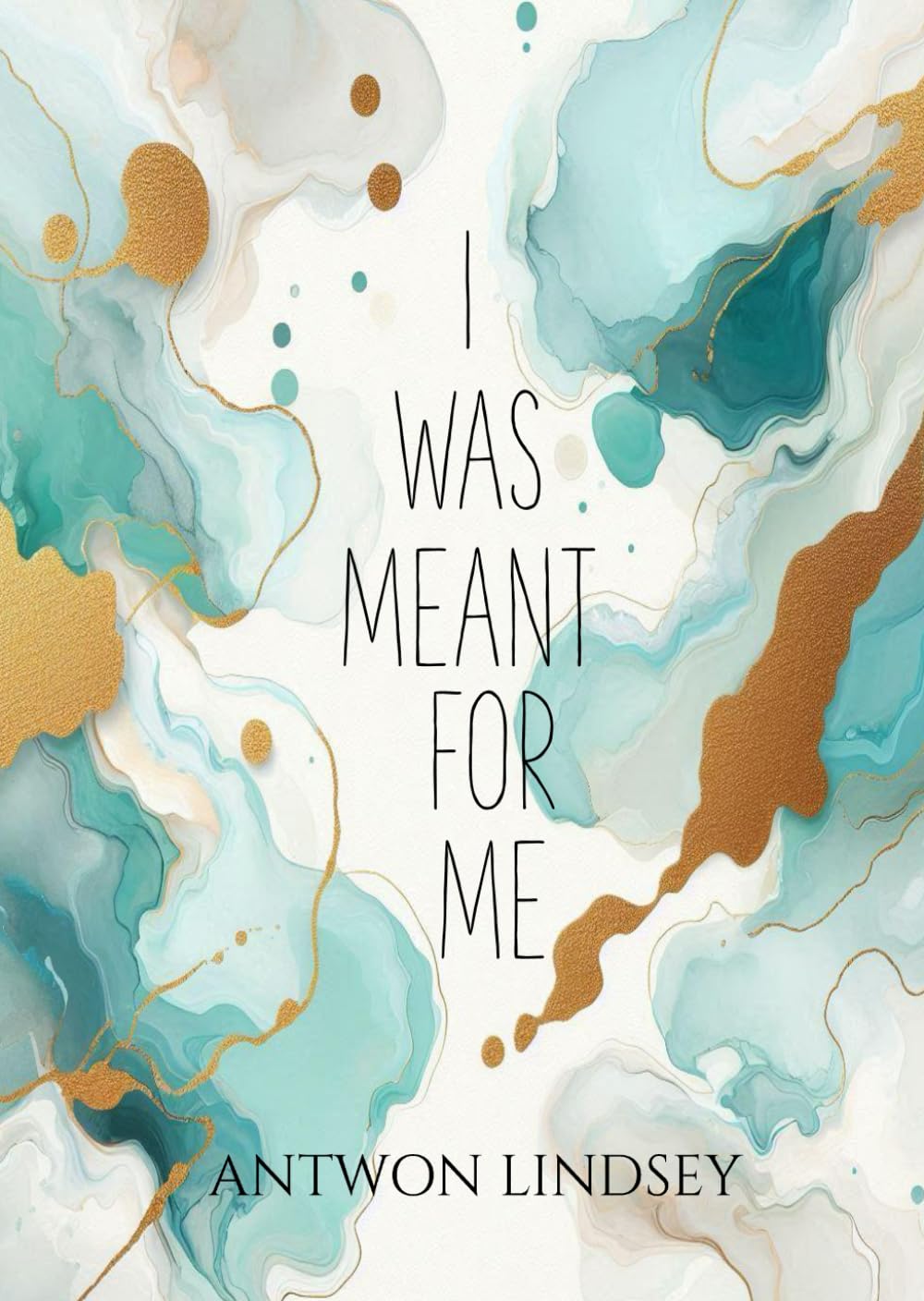 I Was Meant For Me