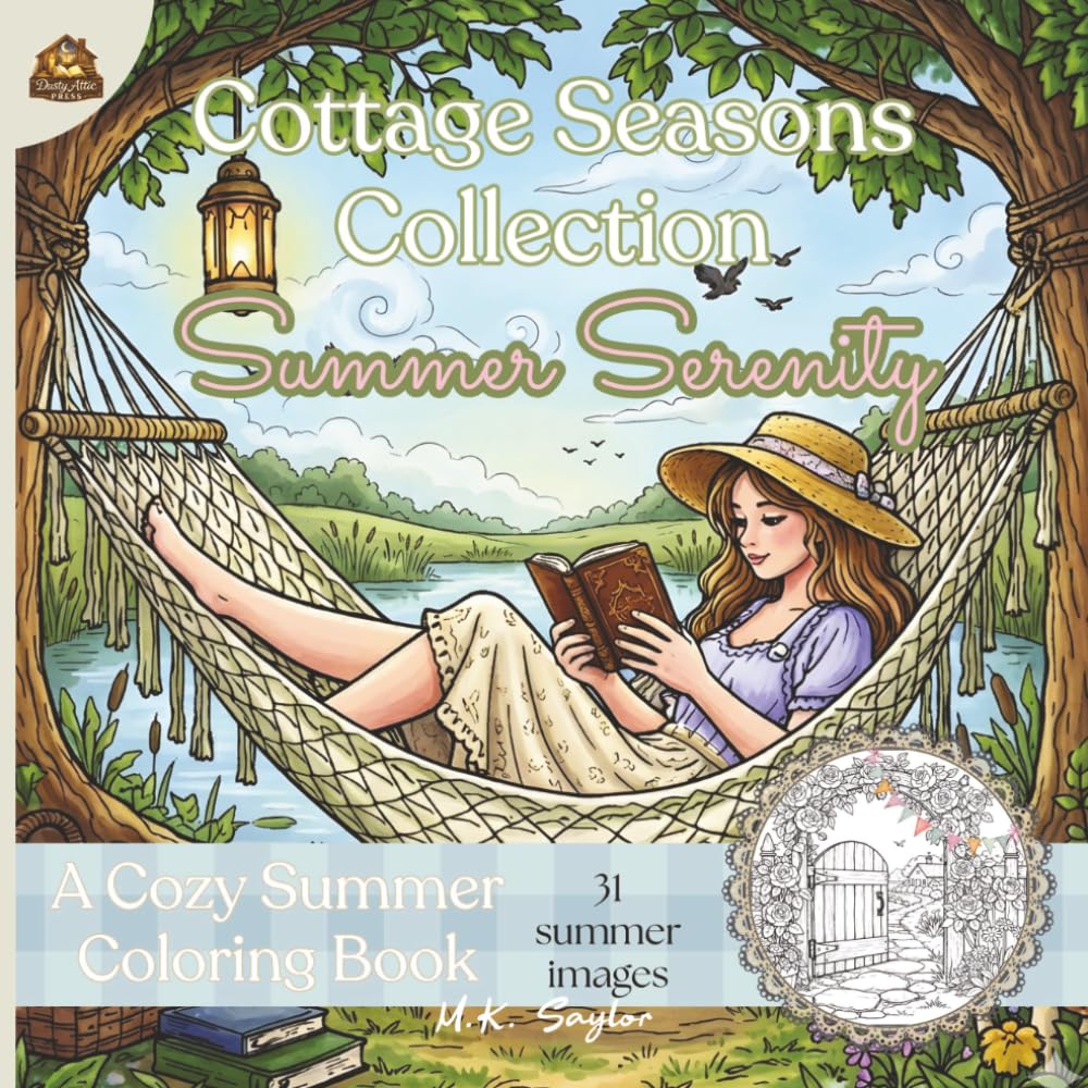 Cottagecore Summer Coloring Book for Adults: Summer Serenity: A Cozy Cottage Seasons Collection Featuring Floral Gardens Nature Scenes & Slow Living Coloring Pages