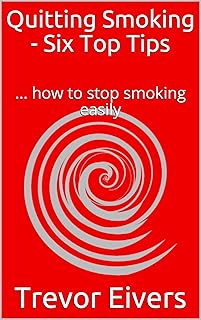 Quitting Smoking - Six Top Tips: ... how to stop smoking easily