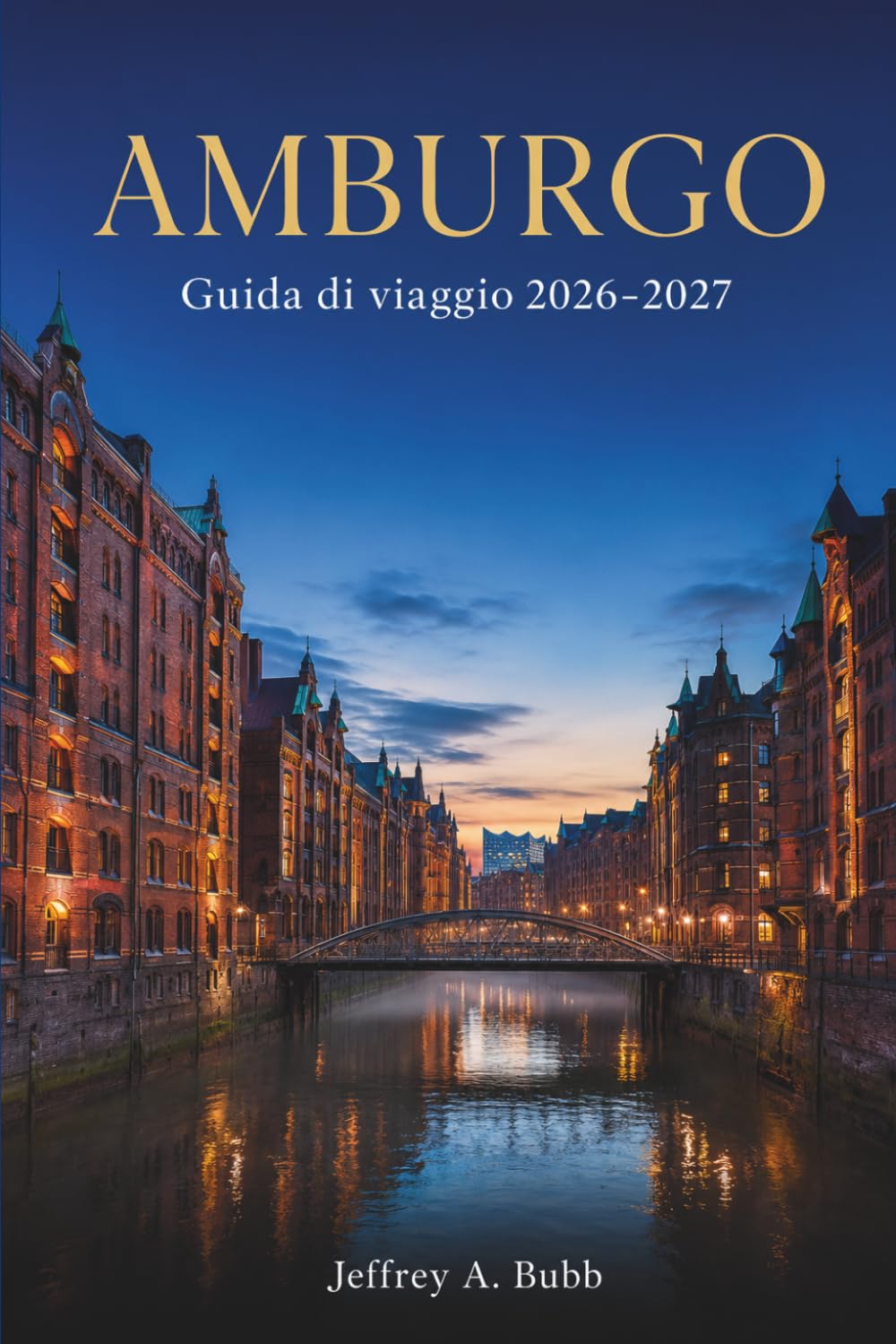AMBURGO Guida di viaggio 2026-2027: Quartieri, gite di un giorno, eventi stagionali e consigli da esperti per esplorare la città portuale più vivace della Germania settentrionale.
