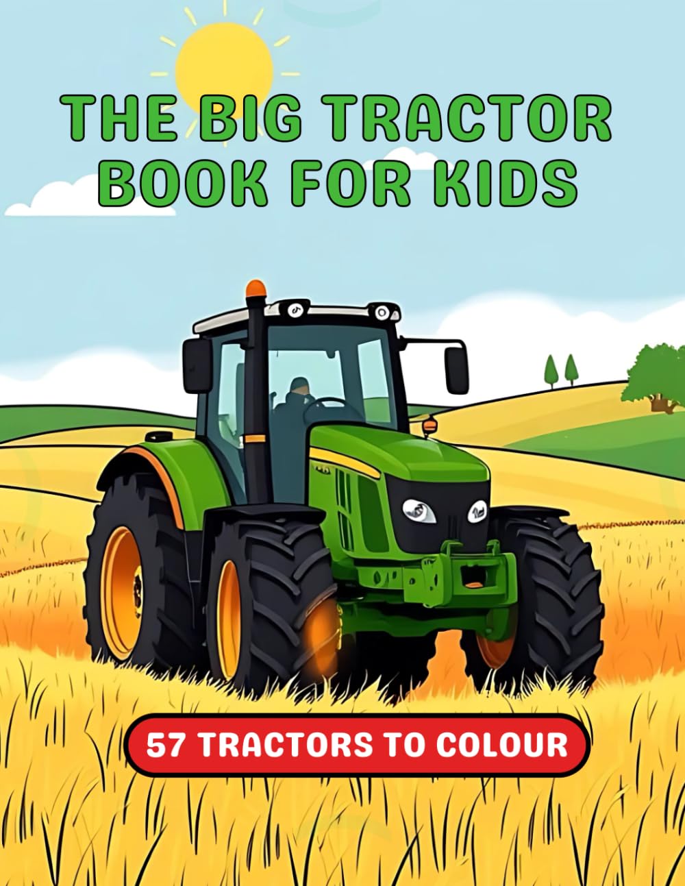 The Big Tractor Book for Kids: 57 Tractors to Colour