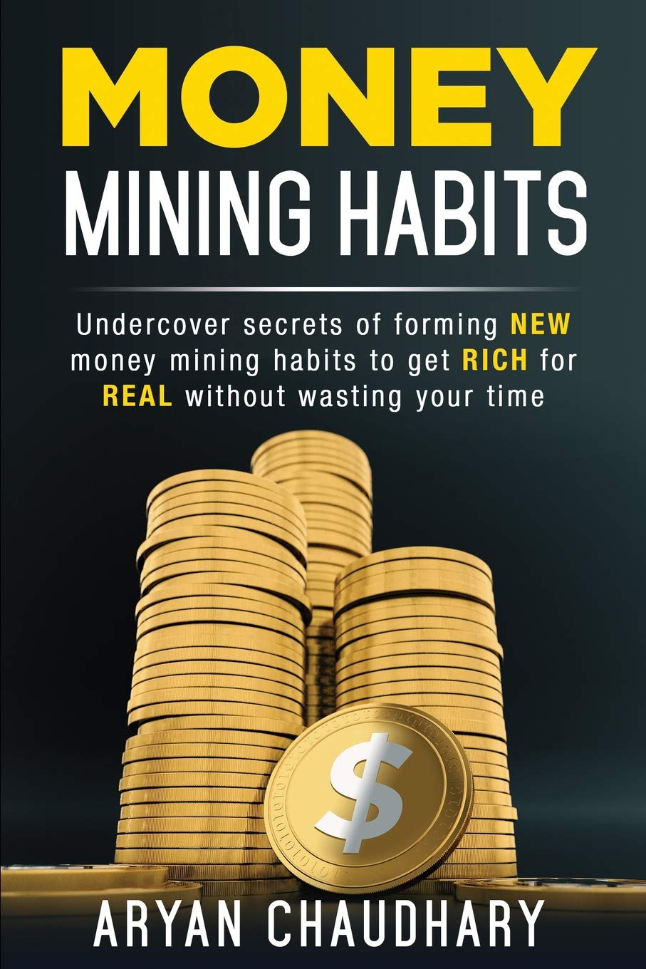Money Mining Habits: Undercover Secrets of Forming NEW MONEY MINING HAB