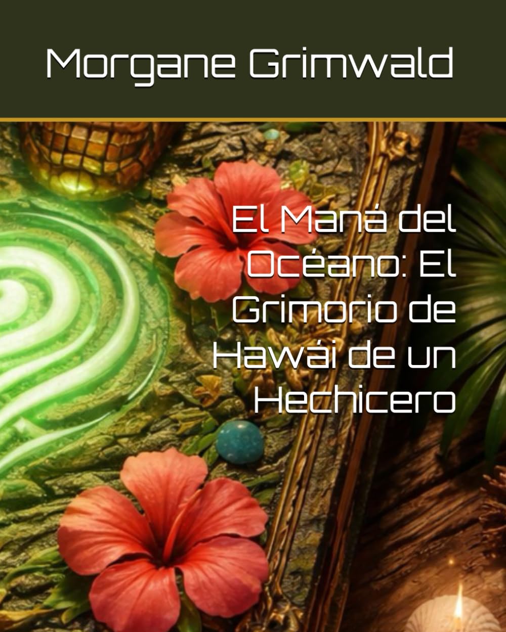 El Maná del Océano: El Grimorio de Hawái de un Hechicero