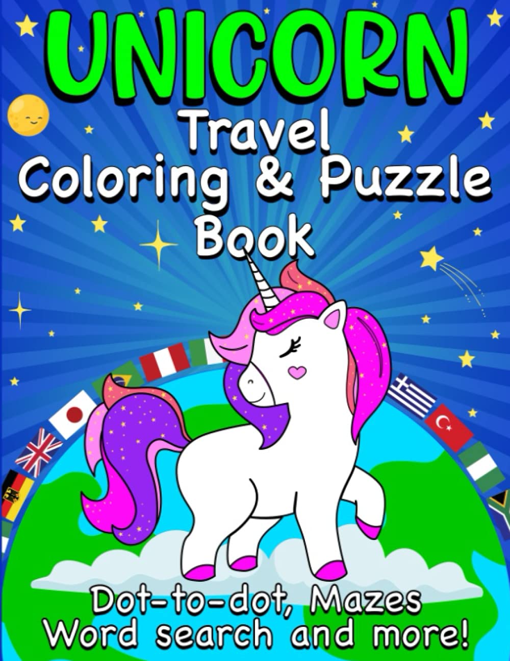 Unicorn Travel Coloring and Puzzle Book: Mazes, Coloring, Dot to Dot, Word Searches And more!