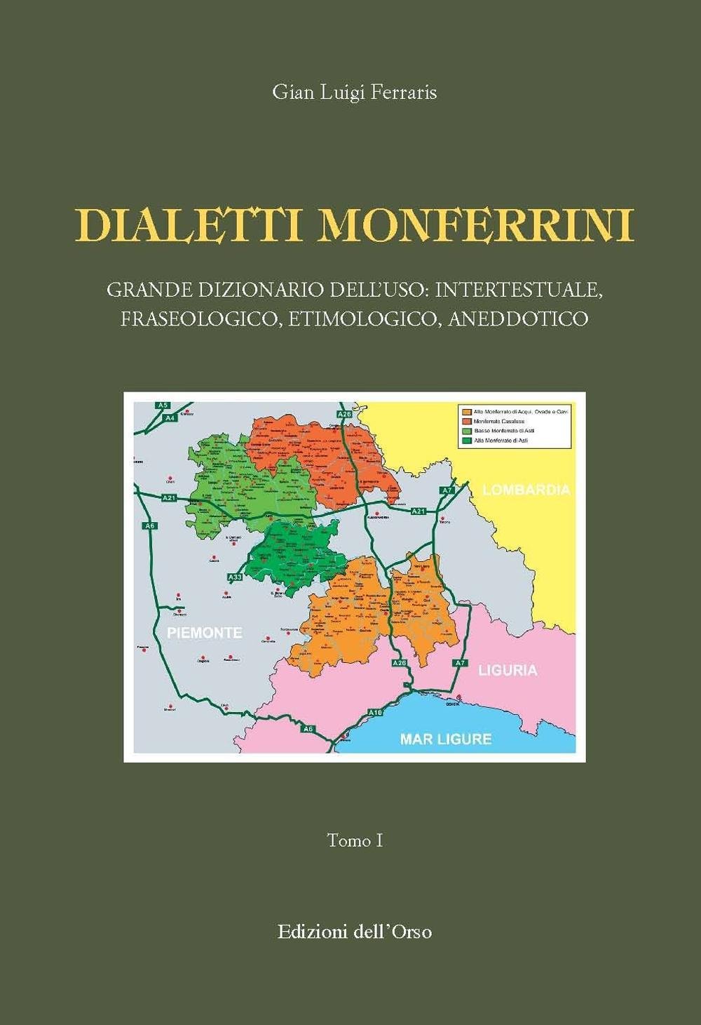 Dialetti monferrini. Grande dizionario dell'uso: intertestuale, fraseologico, etimologico, aneddotico