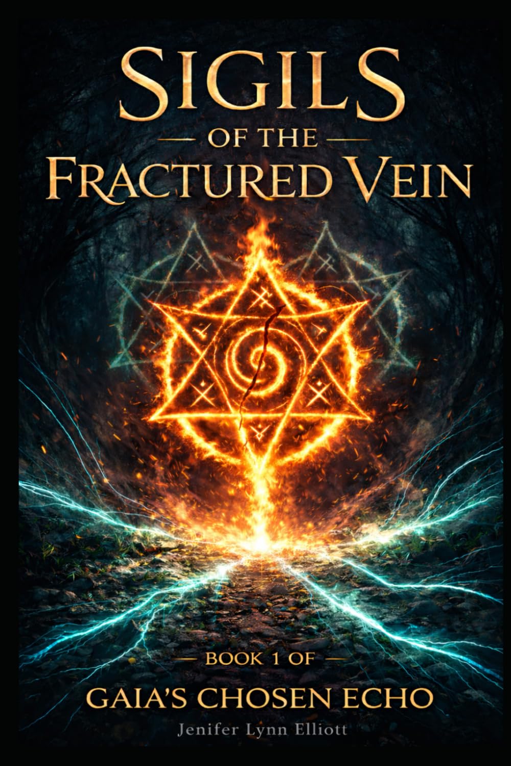 Sigils of the Fractured Vien: Book 1 of Gaia's Chosen Echo